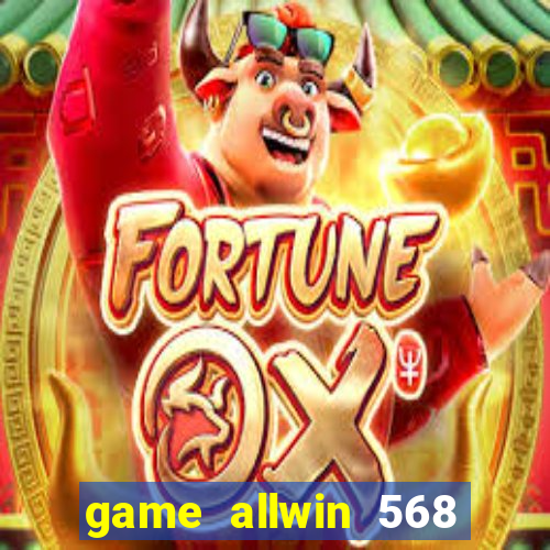 game allwin 568 com login